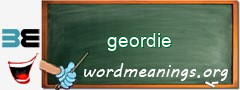WordMeaning blackboard for geordie